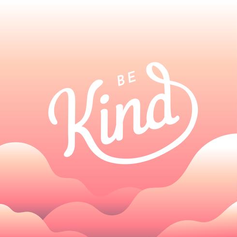 Be Kind tipografía cielo nube vector