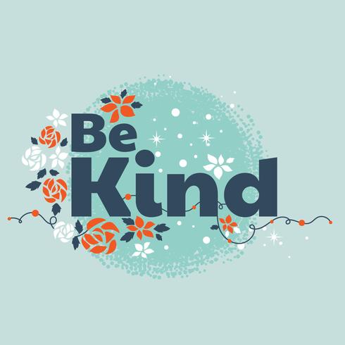 Typography Be Kind Slogan with Flourish Background. Positive Mind Quote vector