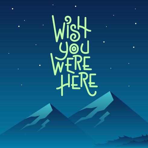 Night Mountain Wish You Were Here Vector