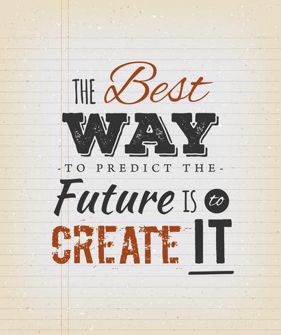 The Best Way To Predict The Future Is To Create It Quote 265229 Vector ...