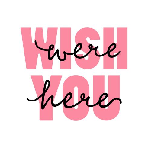 Wish You Were Here Lettering Typography vector