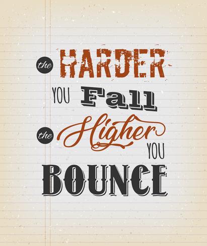 The Harde You Fall The Higher You Bounce vector