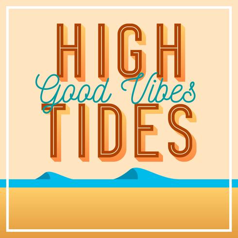 Flat Vintage High Tides Good Vibes Lettering Vector Illustration