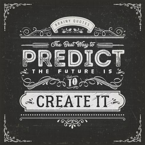 The Best Way To Predict The Future Quote vector