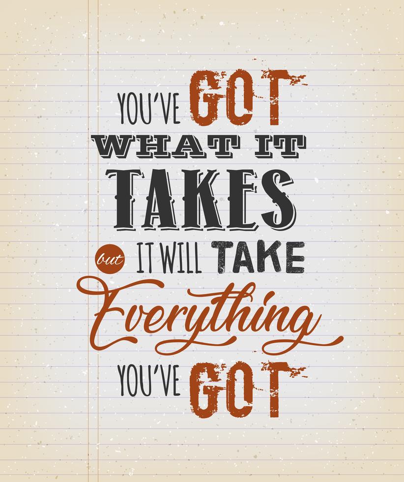 You've Got What It Takes Motivation Quote vector