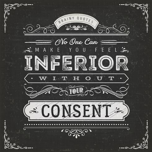 No One Can Make You Feel Inferior Quote vector