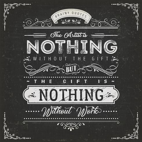 The Artist Is Nothing Without The Gift Quote Poster vector