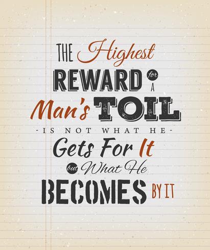 The Highest Reward For A Man's Toil Quote vector