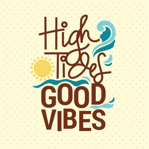 High Tides and Good Vibes Modern Hand Drawn Lettering vector