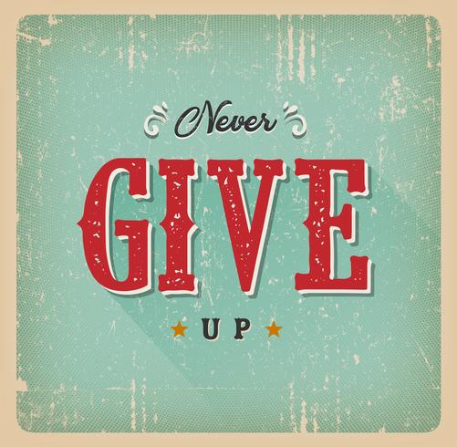 Never Give Up Quote Retro Card vector