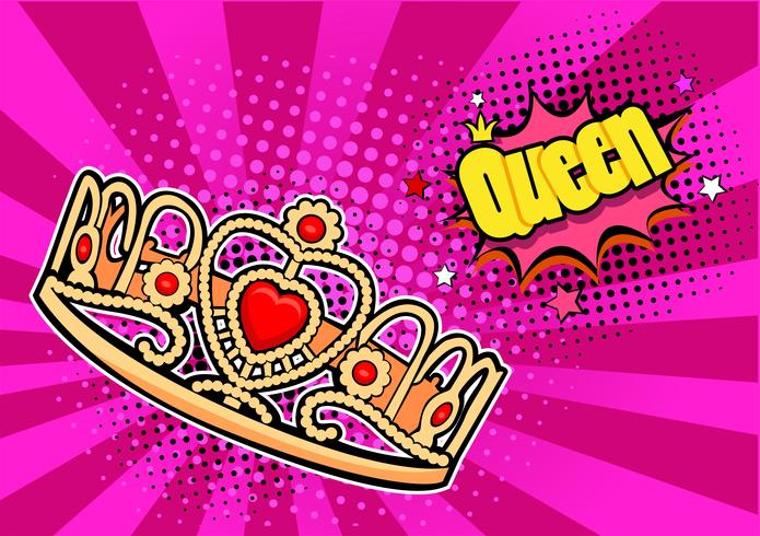 Pop art background with crown and inscription Queen. Vector colorful hand drawn illustration with halftone in retro comic style. Success concept, human ego, celebrities