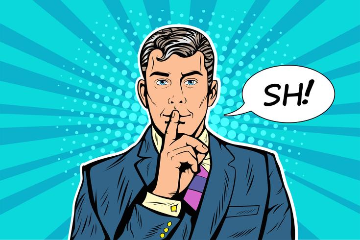 Silence mystery secret business concept pop art retro style. The man calls for silence making gesture shhh. Pop art vector, realistic hand drawn illustration vector