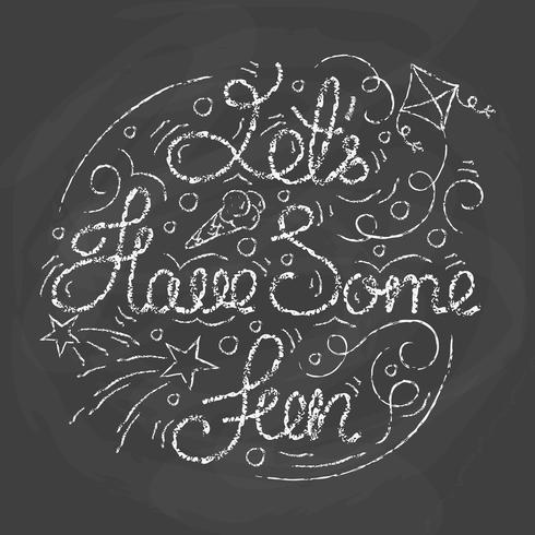 Lets Have Some Fun. Inspirational quote. vector