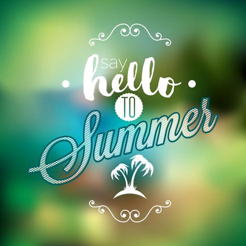 Say Hello to Summer Inspirational quote on blur background vector