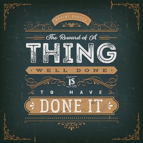 The Reward Of A Thing Well Done Motivation Quote vector
