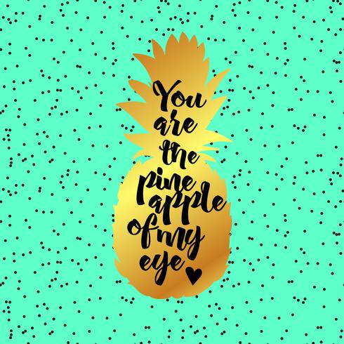 You are the pineapple of My Eye Poster. vector