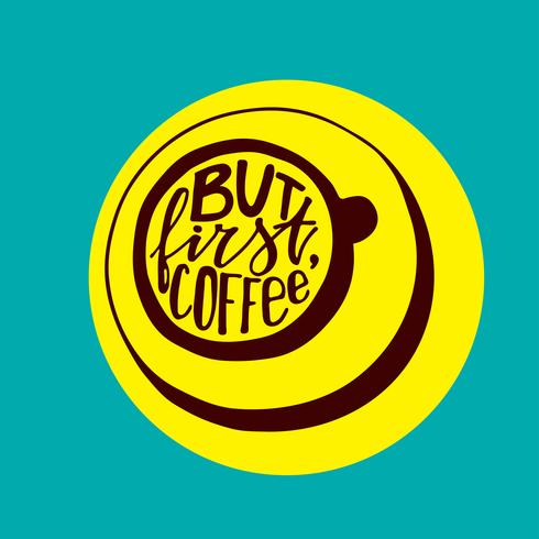 But first coffee lettering.  vector