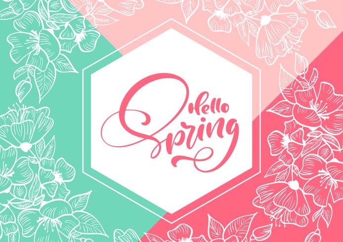 Geometric frame with handwritten text Hello Spring. Floral elements around phrase. Isolated flat illustration for greeting card. Flower scandinavian hand drawn nature design vector