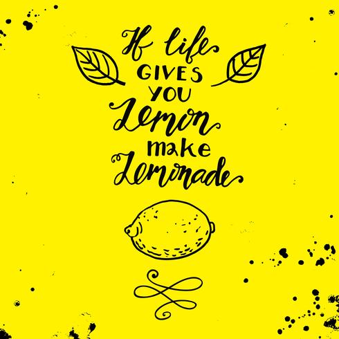 If life gives you lemons make a lemonade. Motivational quote vector
