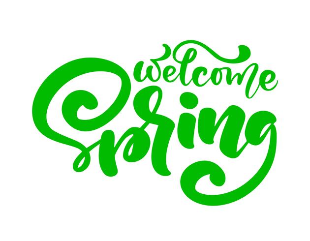 Calligraphy lettering phrase Welcome Spring. Vector Hand Drawn Isolated text