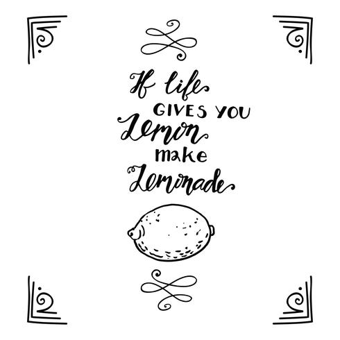 If life gives you lemons make a lemonade. Motivational quote vector