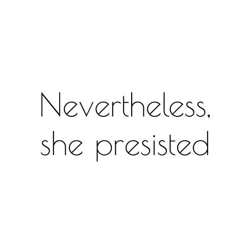 Handdrawn feminist sign Nevertheless, she persisted. Womens protest vector