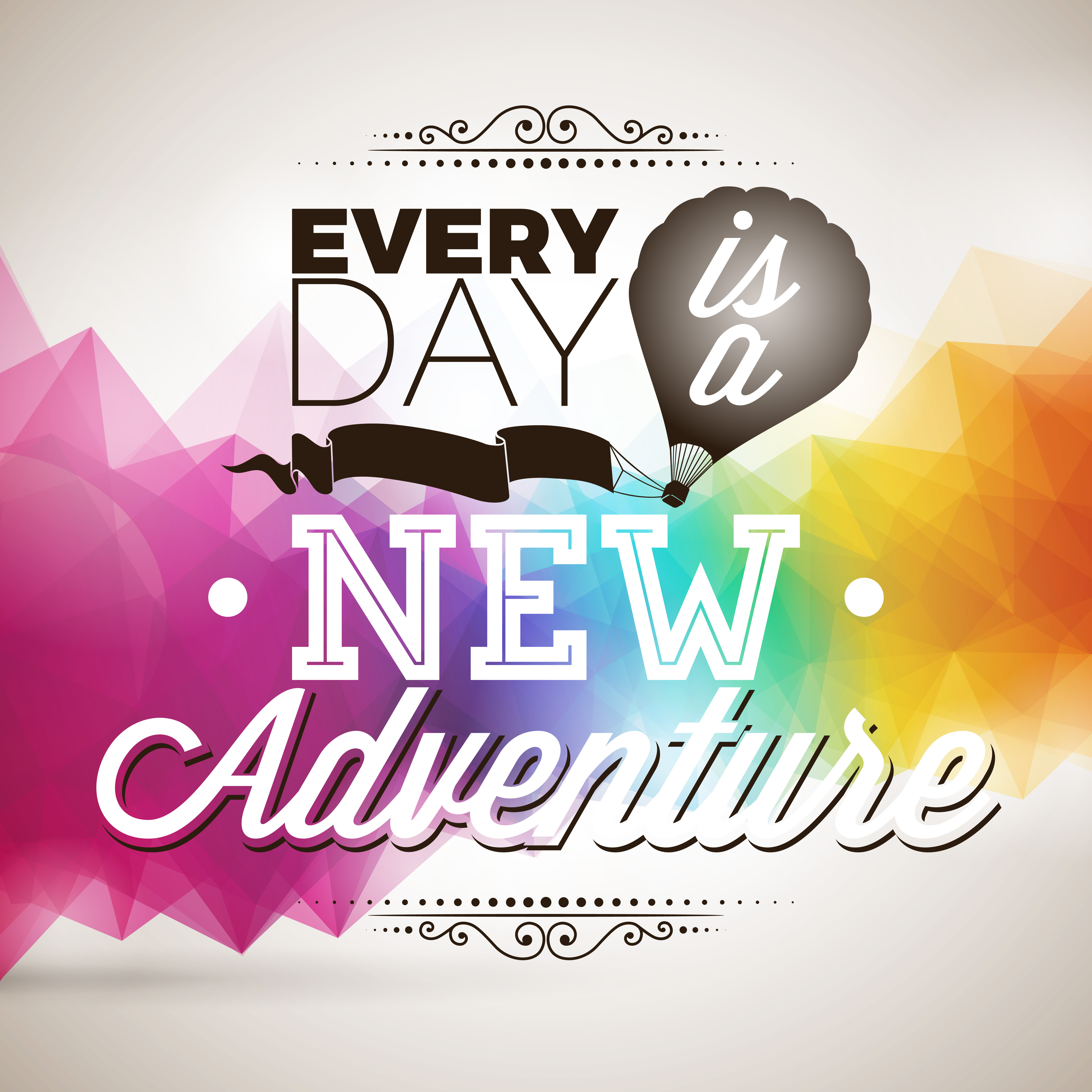 Every day is a new adventure inspiration quote on abstract color