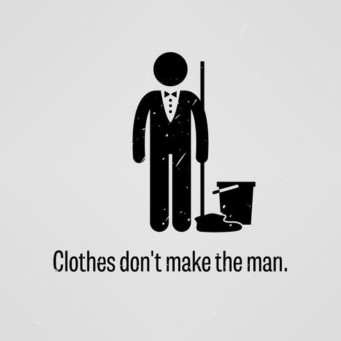 Clothes Do Not Make the Man. vector