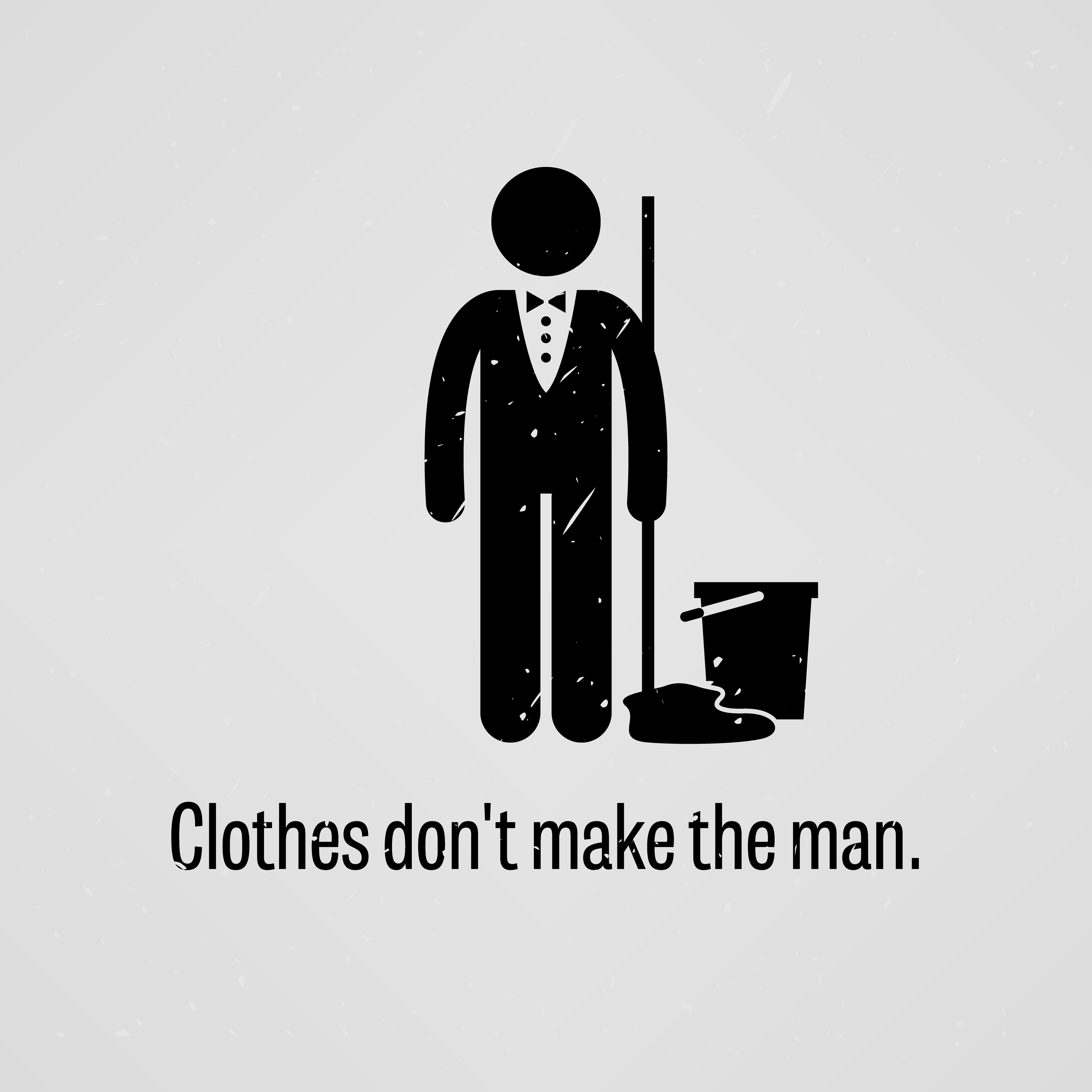 Clothes Do Not Make the Man. 363293 Vector Art at Vecteezy
