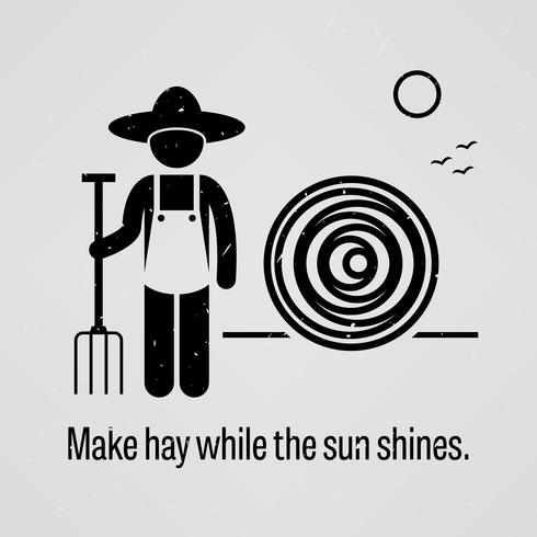 Make hay while the sun shines. vector
