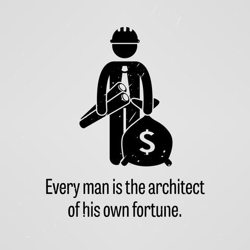 Todo hombre es el arquitecto de su propia fortuna. vector