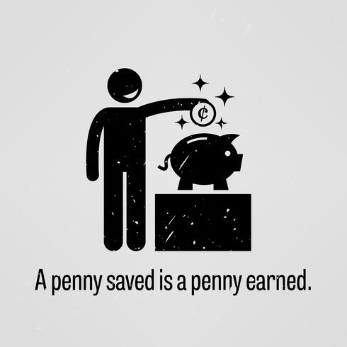 A penny saved is a penny earned. vector