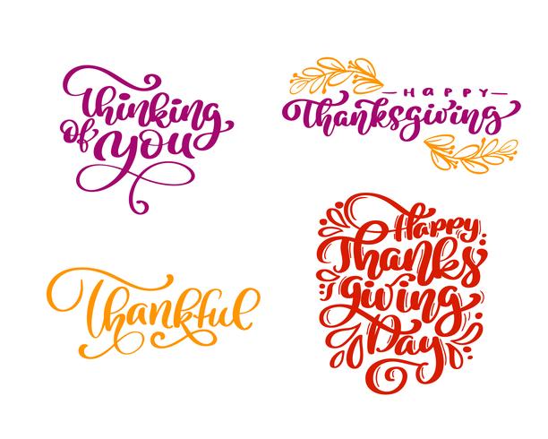 Set of calligraphy phrases Thinking of you, Happy Thanksgiving, Thankful, Happy Thanksgiving Day. Holiday Family Positive text quotes lettering. Postcard or poster graphic design typography element. Hand written vector