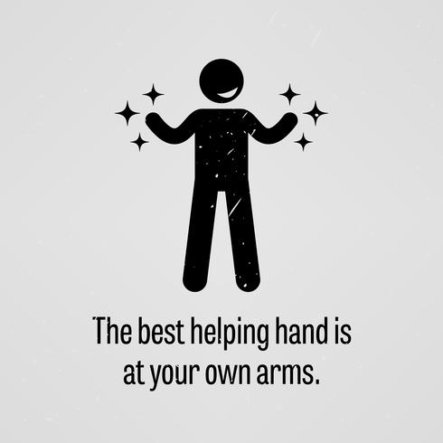 The Best Helping Hand is at Your Own Arms. vector