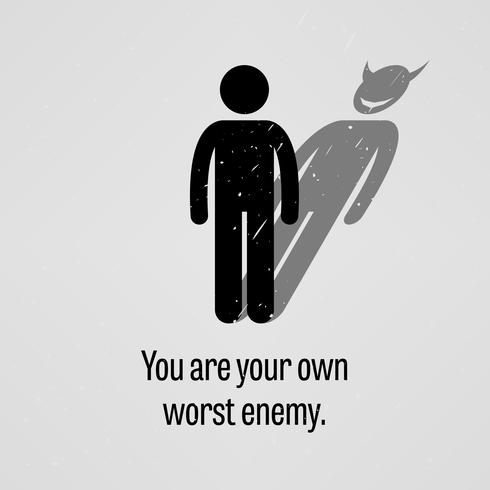 You Are Your Own Worst Enemy Vector Art At Vecteezy