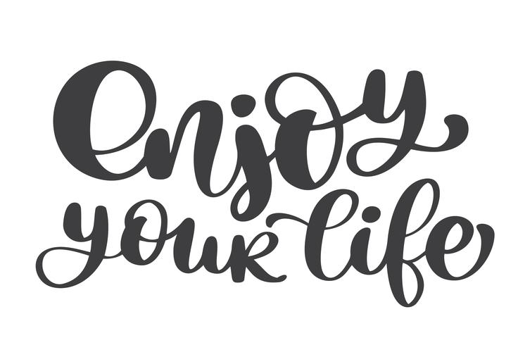 Enjoy your life Hand drawn text vector