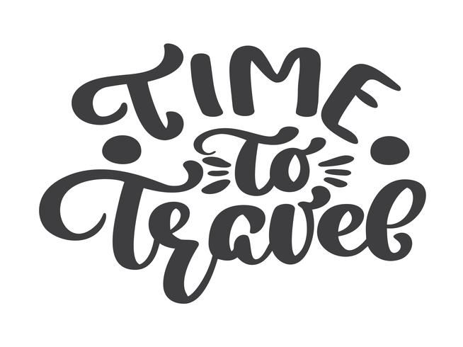 hand drawn Time to travel vector lettering tourism quote