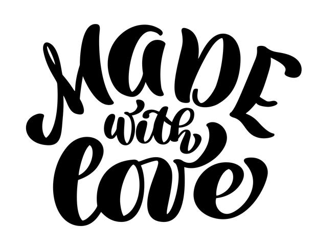 Made with love Trendy hand lettering quote, fashion graphics, art print for posters and greeting cards design phrase. Calligraphic isolated text. Vector illustration