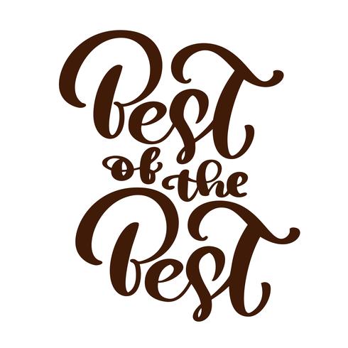 Best of the best text vector calligraphy lettering positive quote