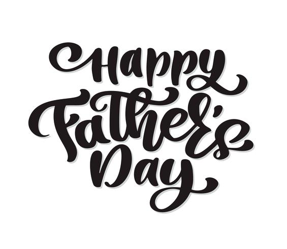 happy fathers day phrase Hand drawn lettering father s quotes. Vector t-shirt or postcard print design, Hand drawn vector calligraphic text design templates, Isolated on white background