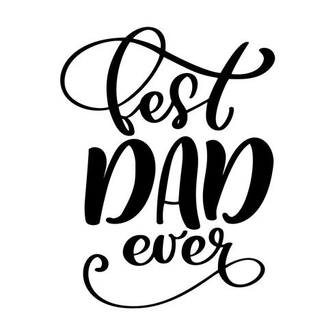 Isolated Happy fathers day quotes on the white background. Best dad ever in the world. Congratulation label, badge vector. Mustache, stars elements for your design vector