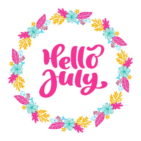 Hello july lettering print vector text and wreath with flower. Summer minimalistic illustration. Isolated calligraphy phrase on white background