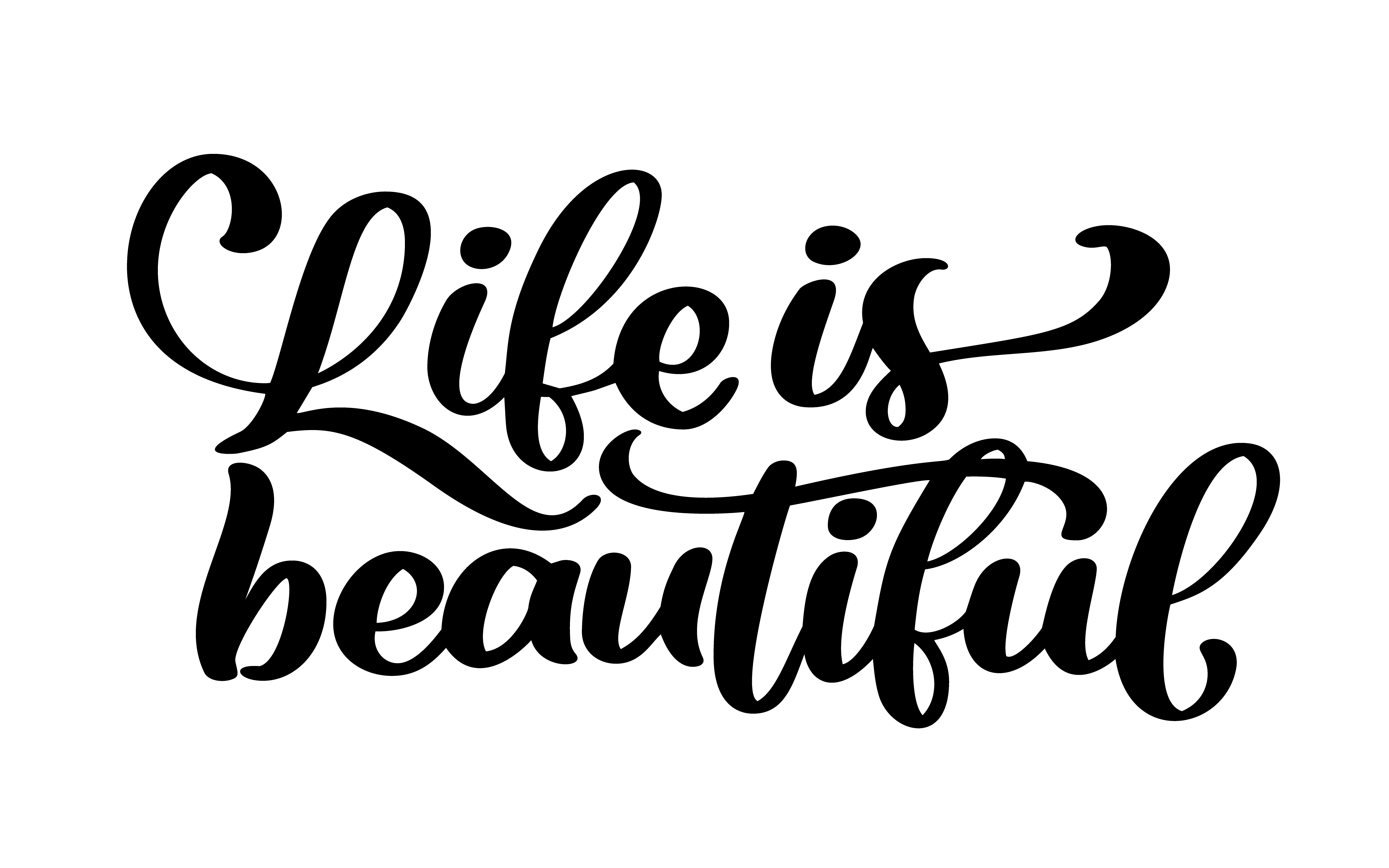 life is beautiful - hand lettering inscription positive quote