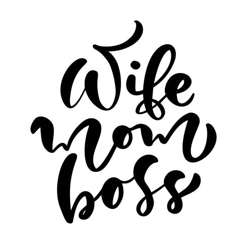 Calligraphic Text Wife Mom Boss vector