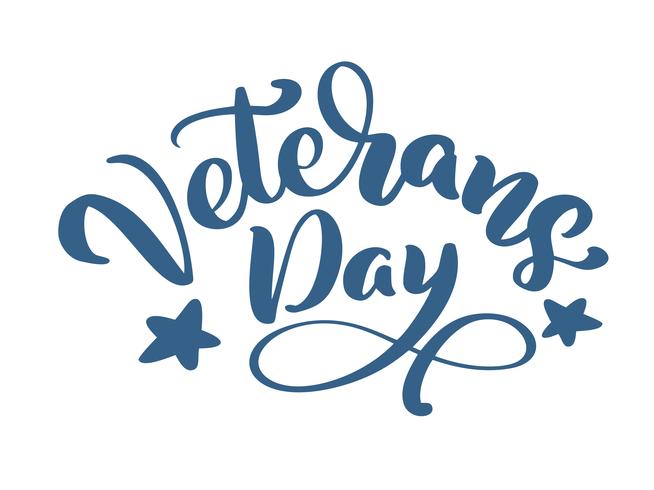 Veterans Day card. Calligraphy hand lettering vector text. National american holiday illustration. Festive poster or banner isolated on white background