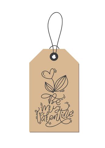 Vector monoline calligraphy phrase Be my Valentine in kraft tag. Isolated Valentines Day Hand Drawn lettering illustration. Heart Holiday sketch doodle design valentine card. love decor for web, wedding and print