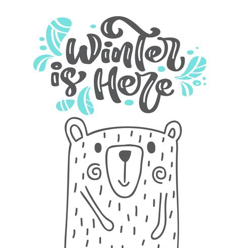 Winter is here calligraphy lettering scandinavian text. Xmas greeting card with hand drawn vector illustration cute bear. Isolated objects