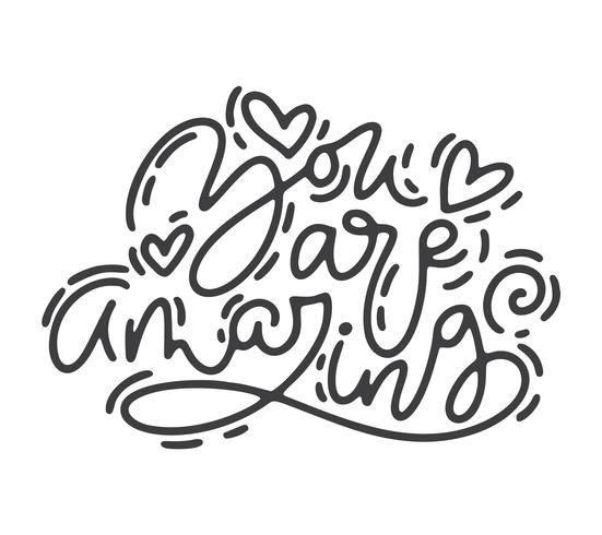 Vector monoline calligraphy phrase you are amazing. Valentines Day Hand Drawn lettering. Heart Holiday sketch doodle Design valentine card. love decor for web, wedding and print. Isolated illustration