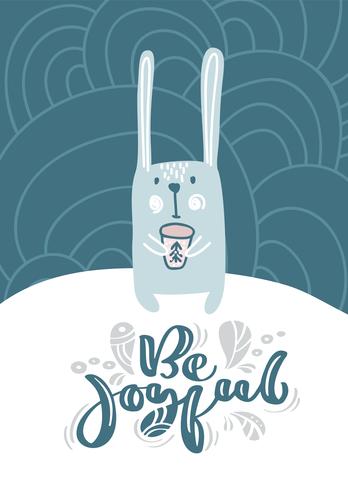 Greeting card with Christmas fanny hare or rabbit. Be Joyful calligraphy lettering text in Scandinavian style. Vector illustration