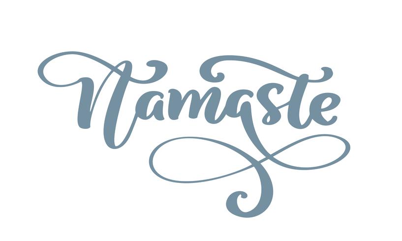 Mano dibujada texto namaste tarjeta de yoga. Cartel hermoso de las letras del saludo palabra rasguñada de la caligrafía. Aislado en el fondo blanco Cita positiva Pincel de caligrafía moderna. Impresión de la camiseta vector